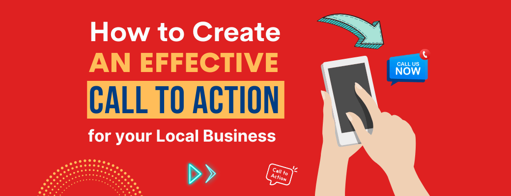 how-to-create-an-effective-call-to-action-for-your-local-business