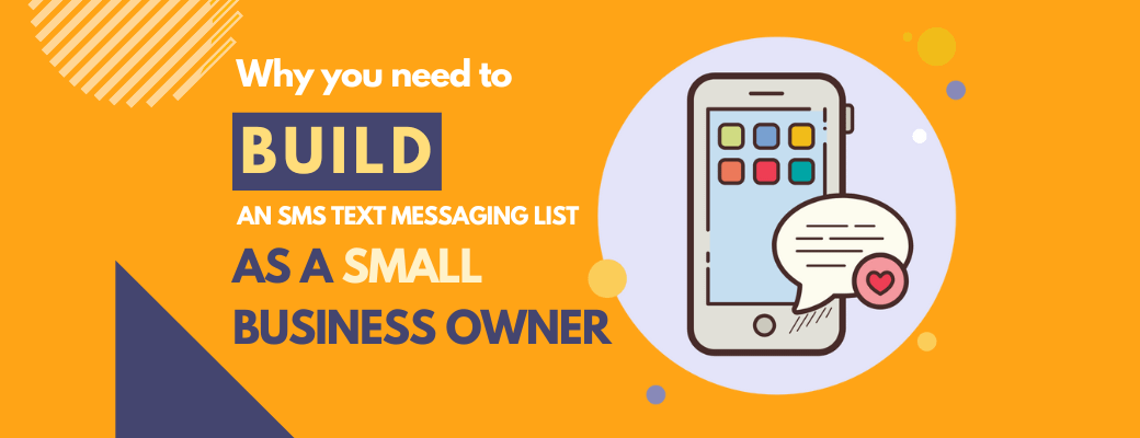 why-you-need-to-build-an-sms-text-messaging-list-as-a-small-business-owner