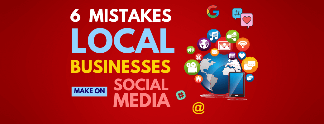 6-mistakes-local-business-make-on-social-media