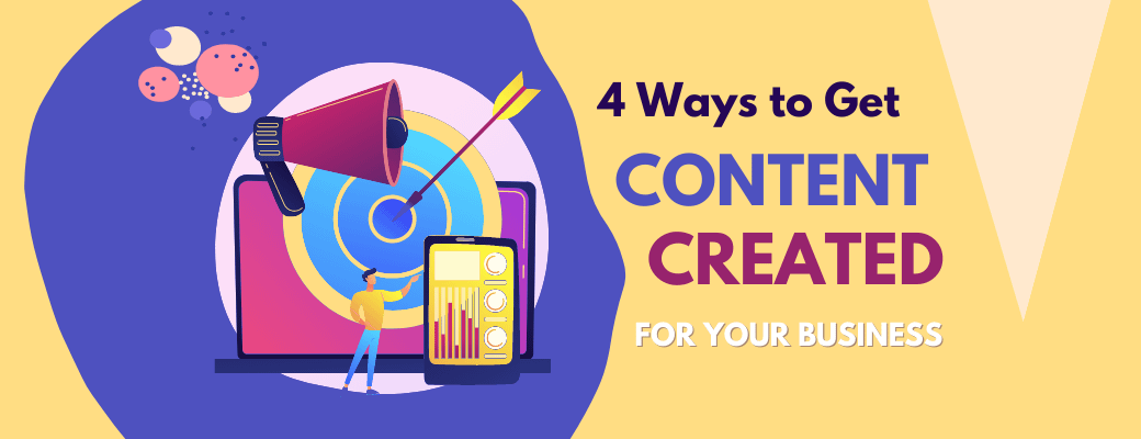 4-ways-to-get-content-created-for-your-business