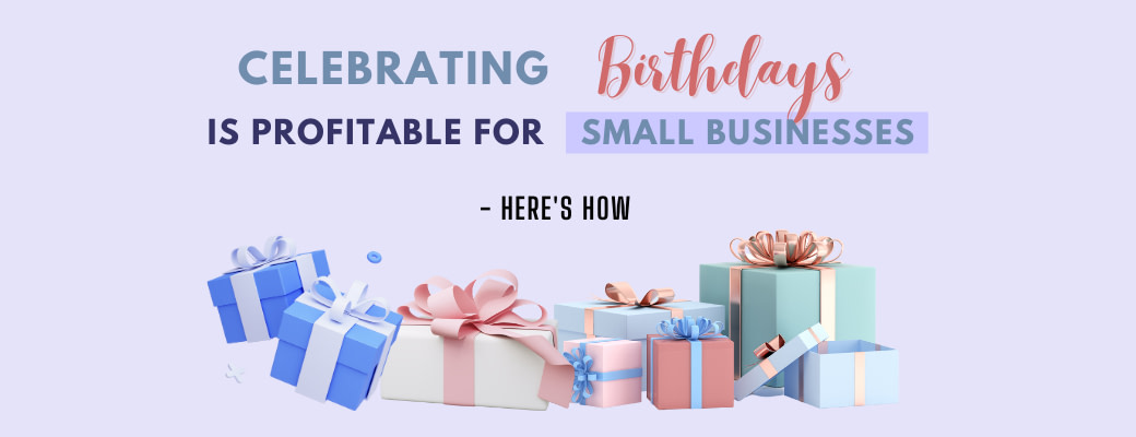 celebrating-birthdays-is-profitable-for-small-businesses-heres-how