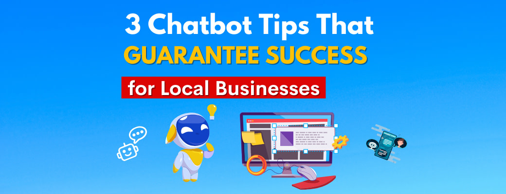 3-chatbot-tips-that-guarantee-success-for-local-businesses