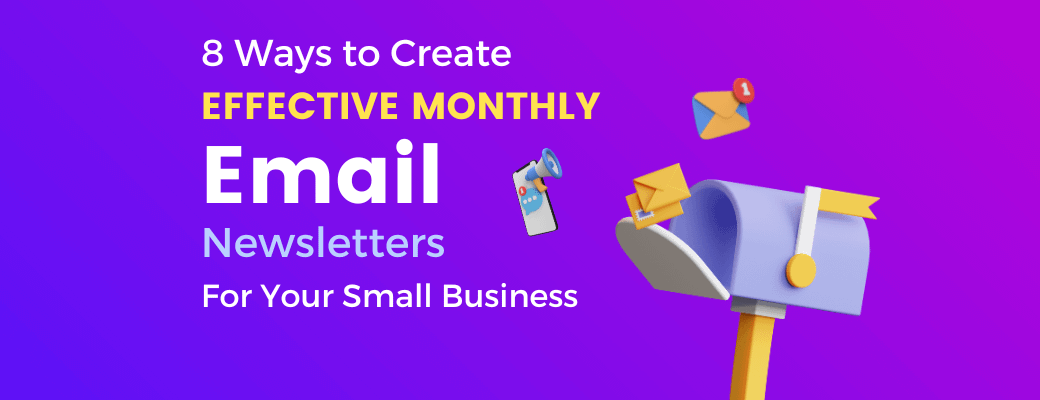 8-ways-to-create-effective-monthly-email-newsletters-for-your-small-business