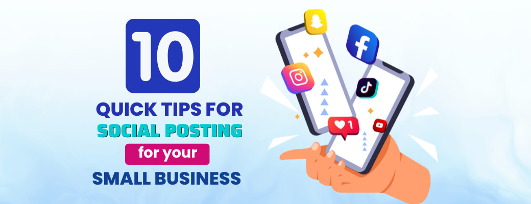 10-quick-tips-for-social-posting-for-your-small-business