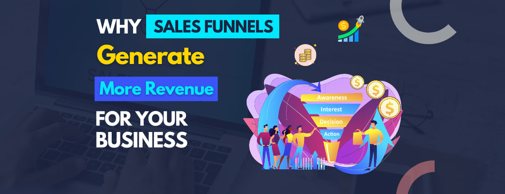 why-sales-funnels-generate-more-revenue-for-your-business