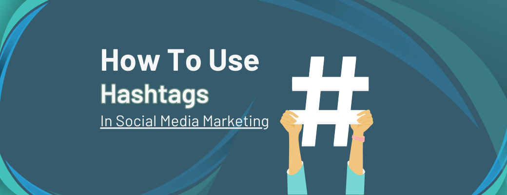 how-to-use-hashtags-in-social-media-marketing