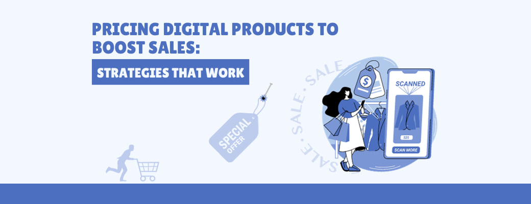 pricing-digital-products-to-boost-sales-strategies-that-work