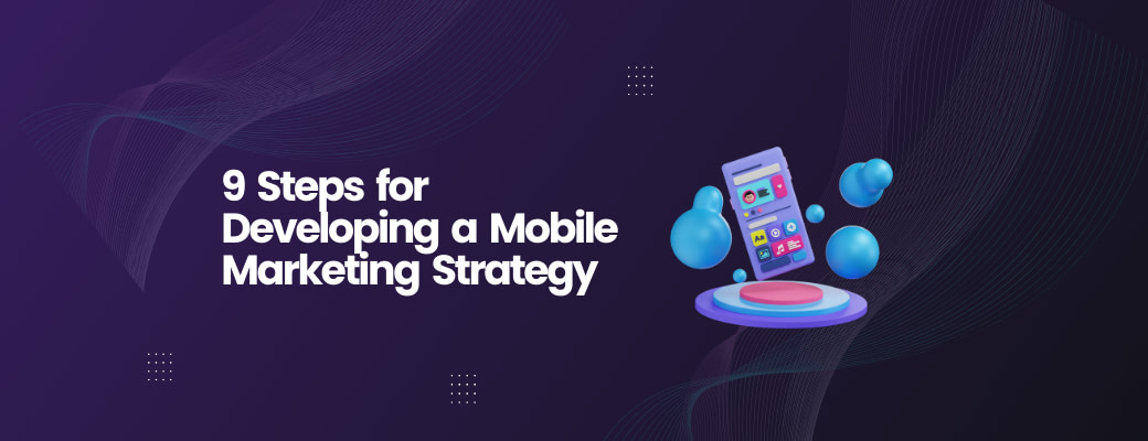 9-steps-for-developing-a-mobile-marketing-strategy