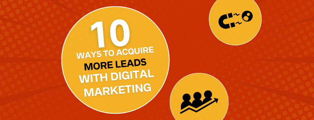 10-ways-to-acquire-more-leads-with-digital-marketing