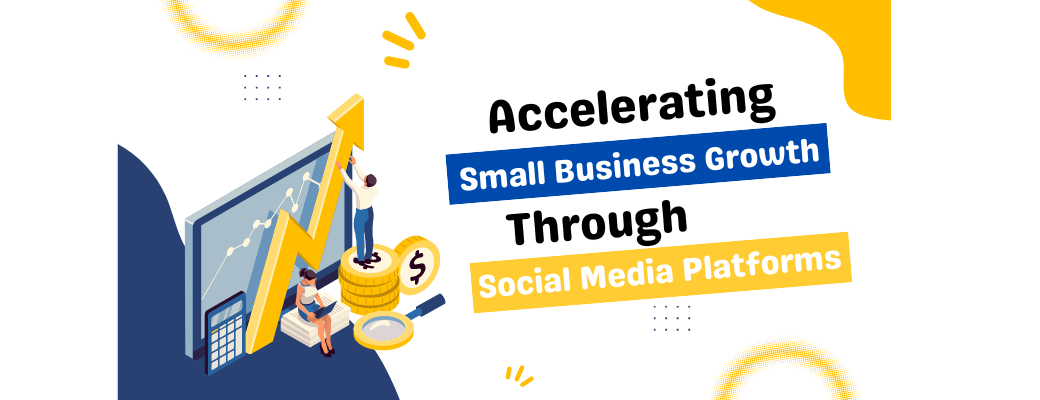 accelerating-small-business-growth-through-social-media-platforms