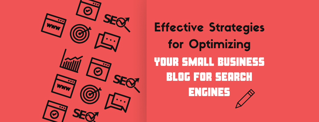 effective-strategies-for-optimizing-your-small-business-blog-for-search-engines