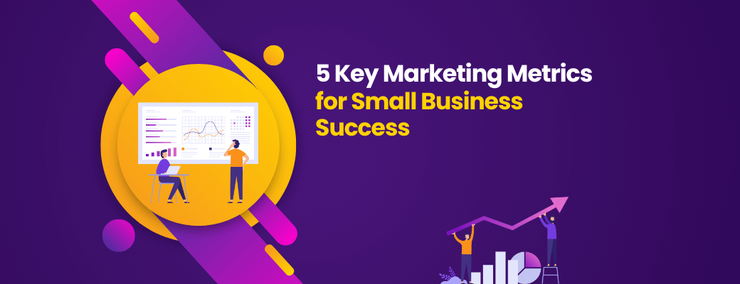 5-key-marketing-metrics-for-small-business-success