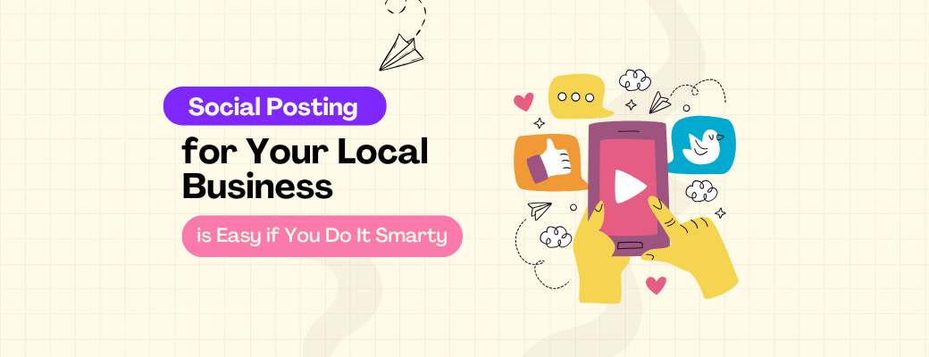 social-posting-for-your-local-business-is-easy-if-you-do-it-smarty