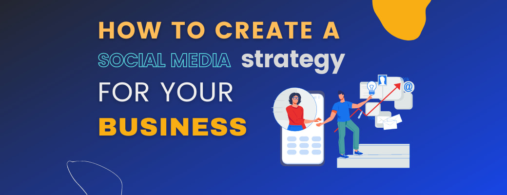 How to Create a Social Media Strategy for Your Business | Tiase Niches